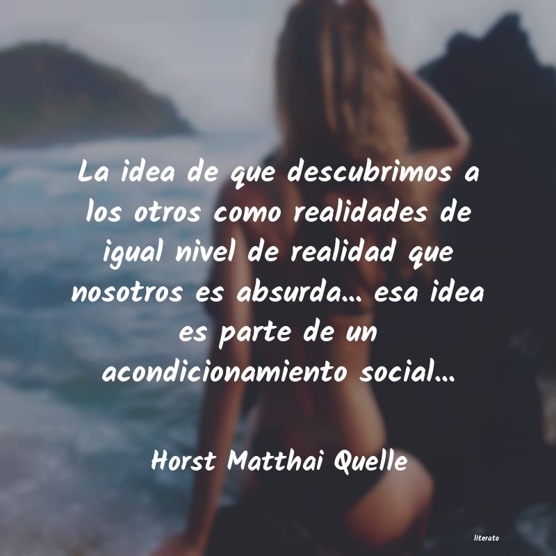 Frases de Horst Matthai Quelle