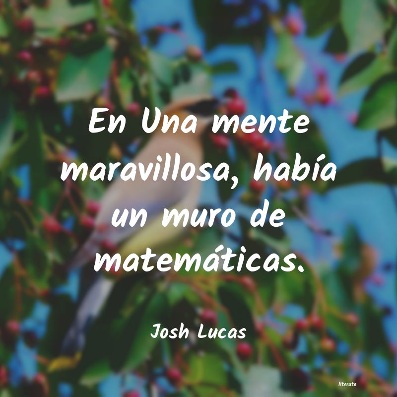 Frases de Josh Lucas