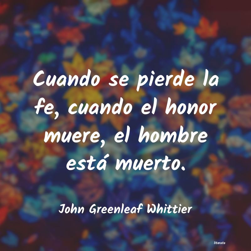 Frases de John Greenleaf Whittier