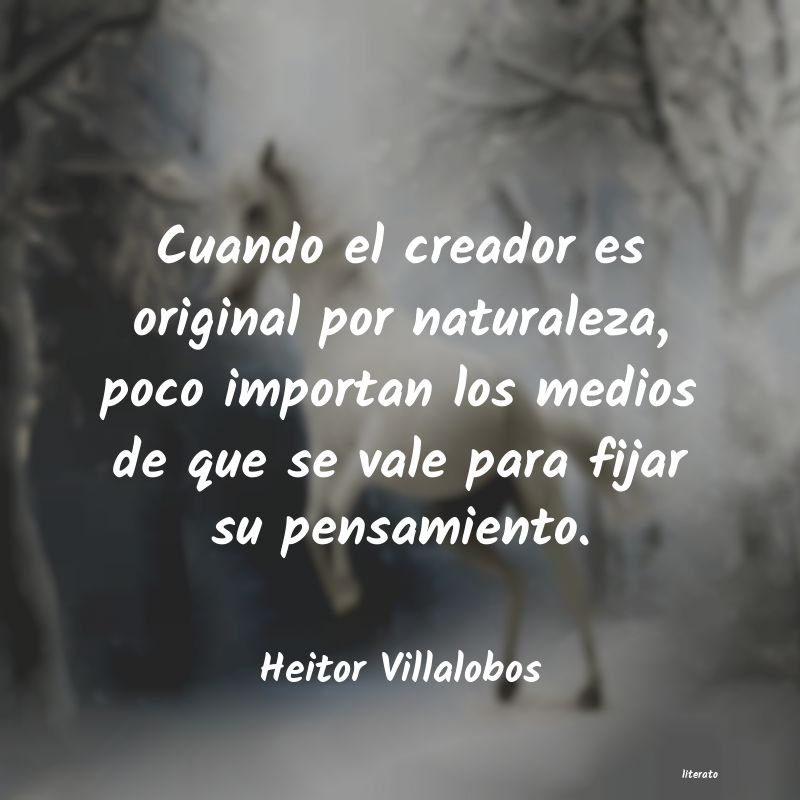 frases de Heitor Villalobos