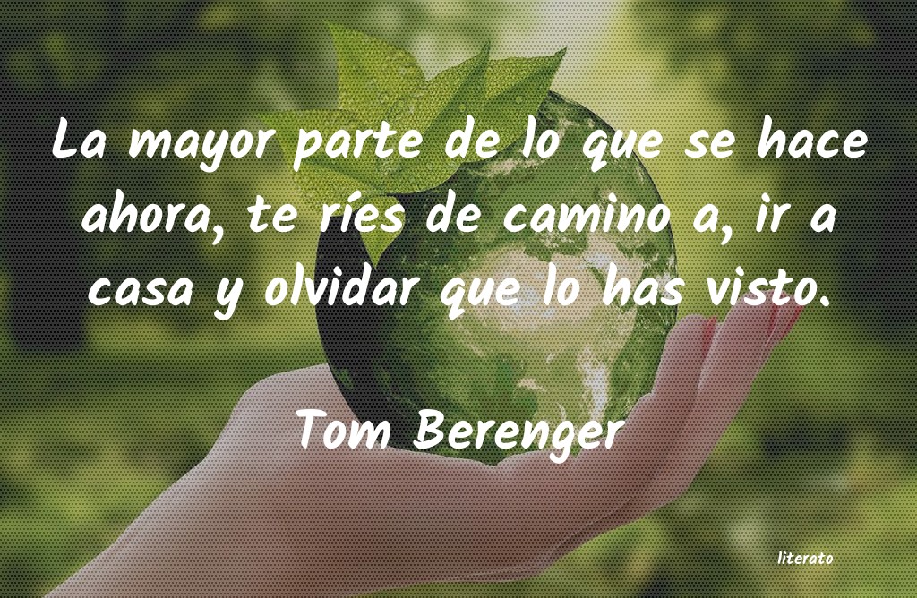 Frases de Tom Berenger