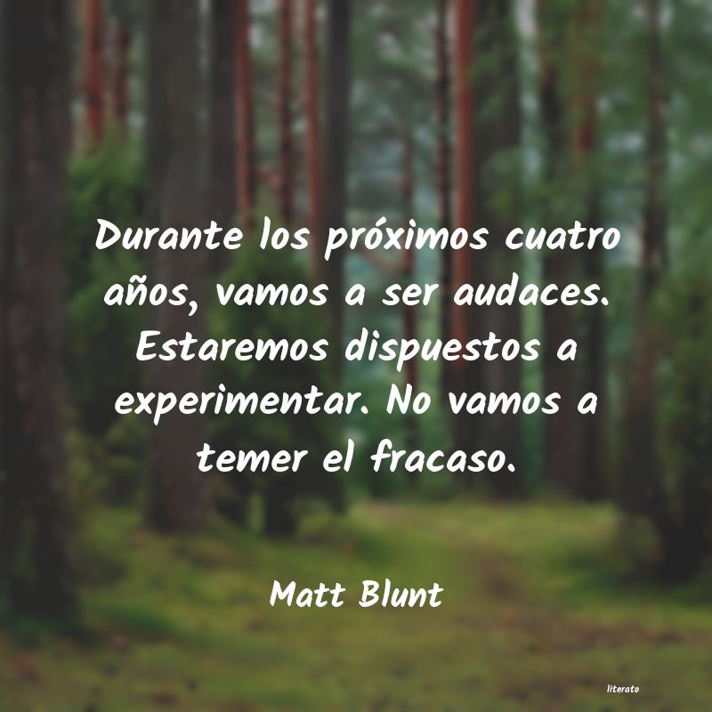 Frases de Matt Blunt