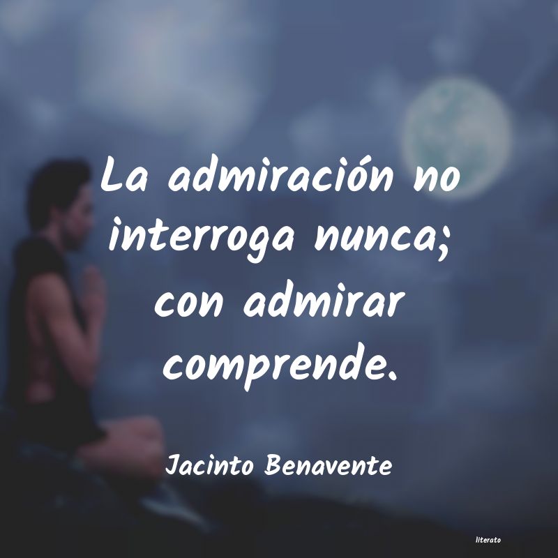 frases de Jacinto Benavente