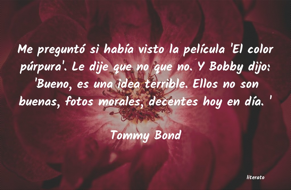 frases de Tommy Bond