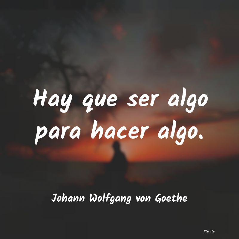frases de Johann Wolfgang von Goethe