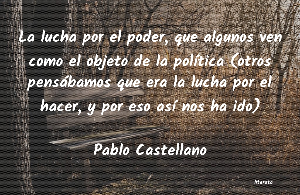 Frases de Pablo Castellano