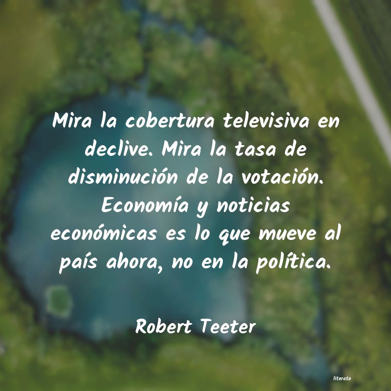 Frases de Robert Teeter