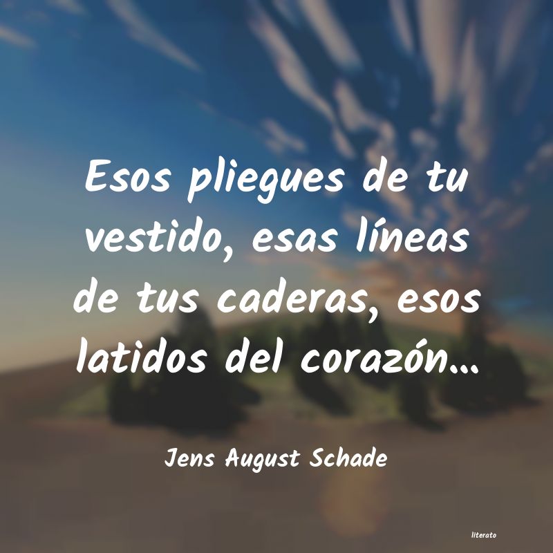 Frases de Jens August Schade