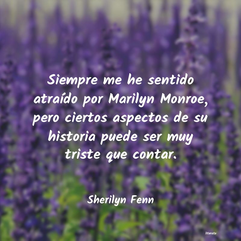 Frases de Sherilyn Fenn