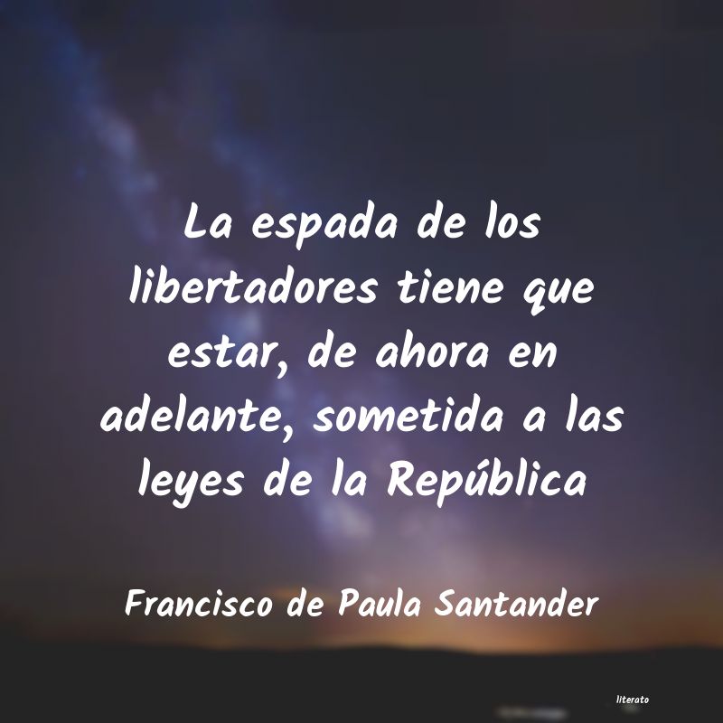 Frases de Francisco de Paula Santander