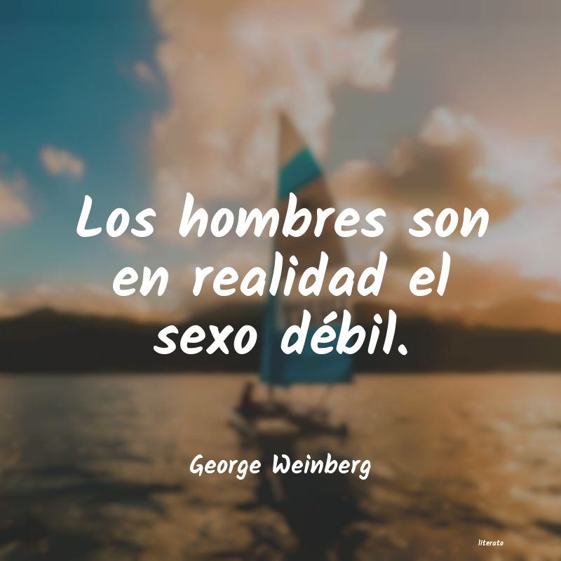 Frases de George Weinberg