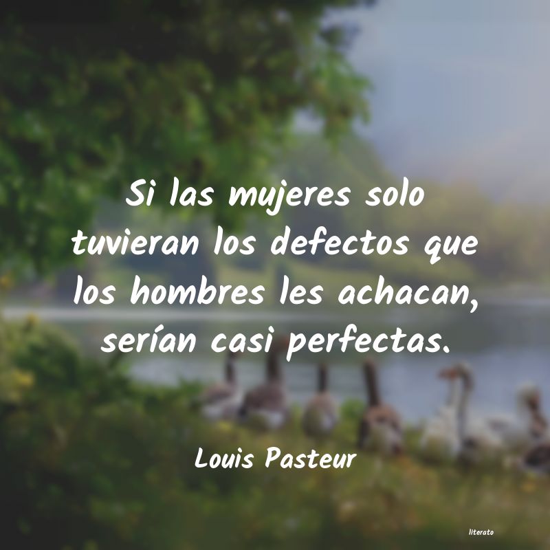 Frases de Louis Pasteur