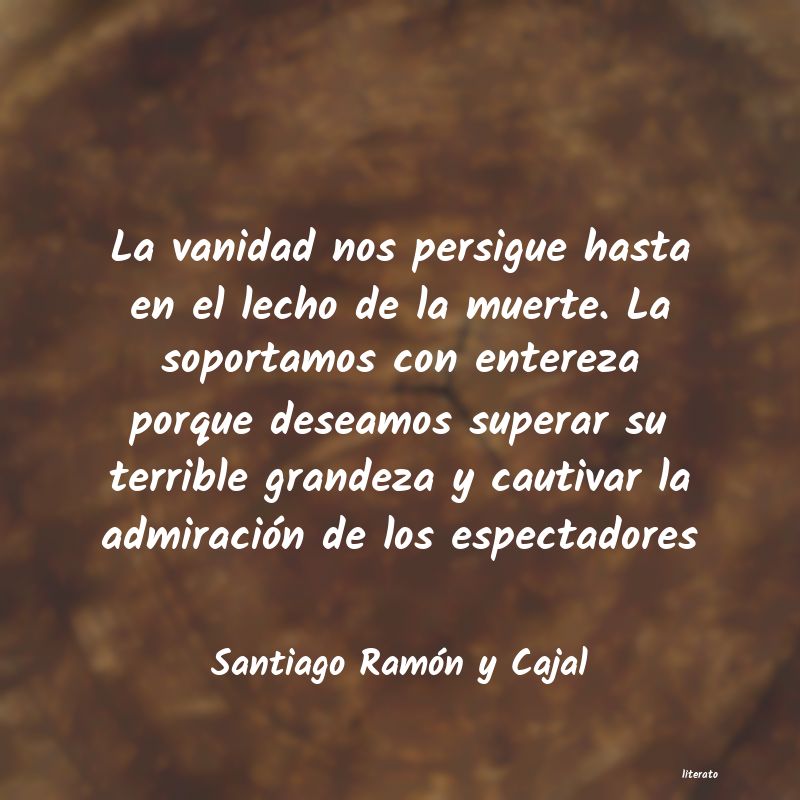 Frases de Santiago Ramón y Cajal