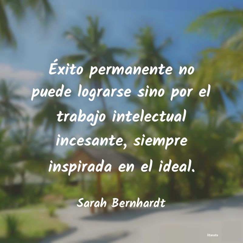 Frases de Sarah Bernhardt