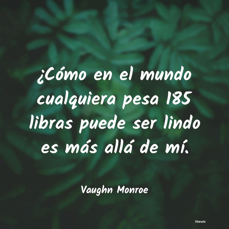 Frases de Vaughn Monroe