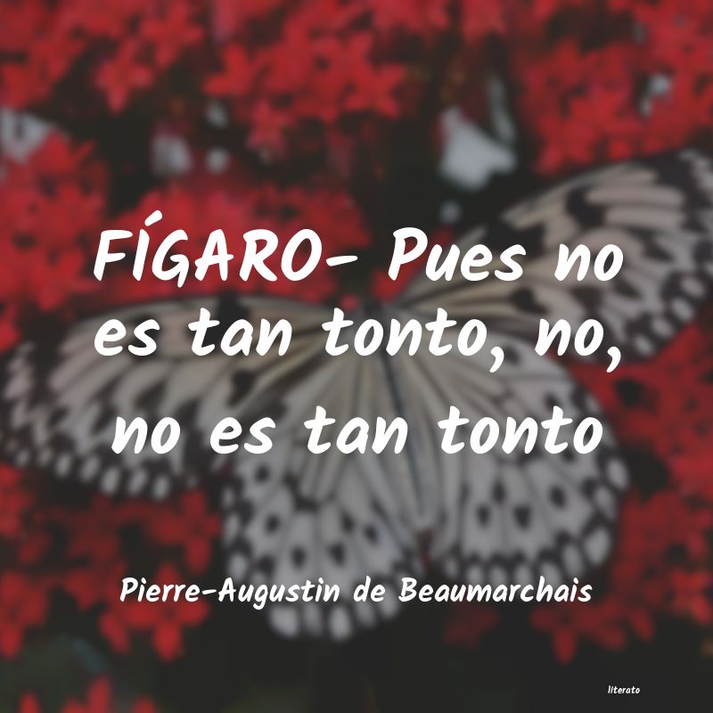 frases de Pierre-Augustin de Beaumarchais