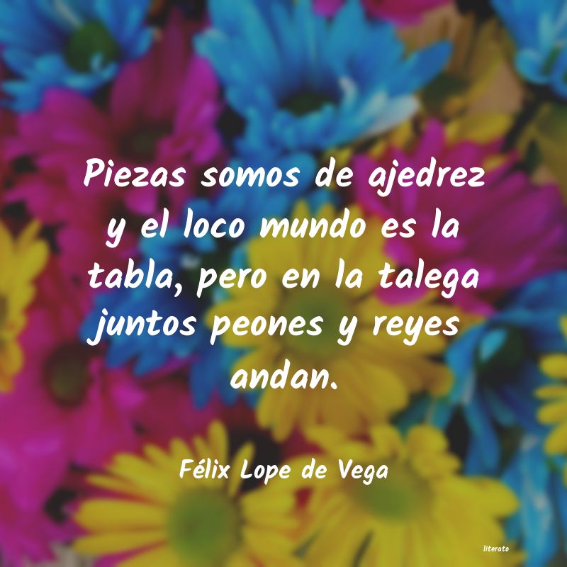 Frases de Félix Lope de Vega