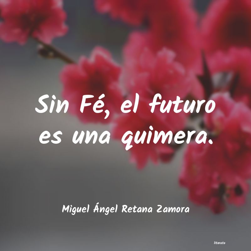 Frases de Miguel Ángel Retana Zamora