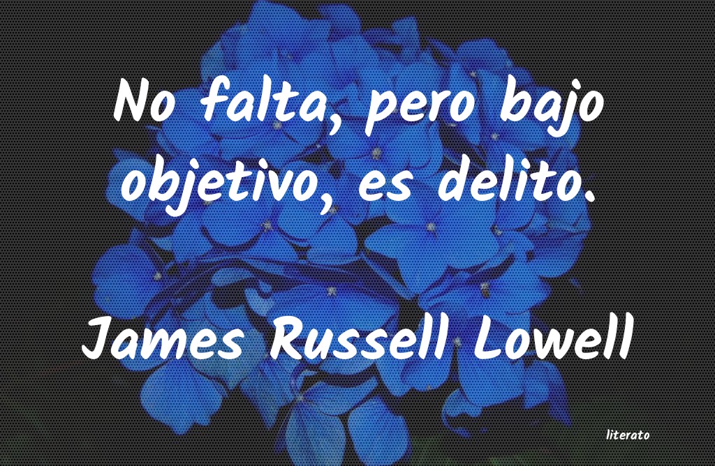 Frases de James Russell Lowell