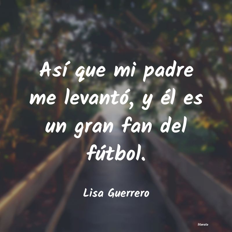Frases de Lisa Guerrero