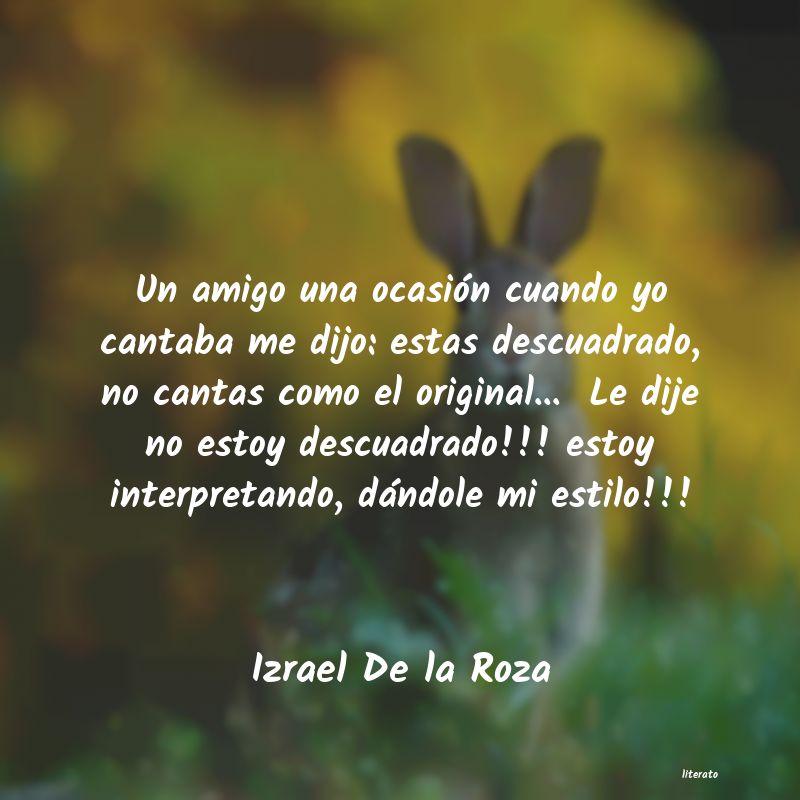 Frases de Izrael De la Roza