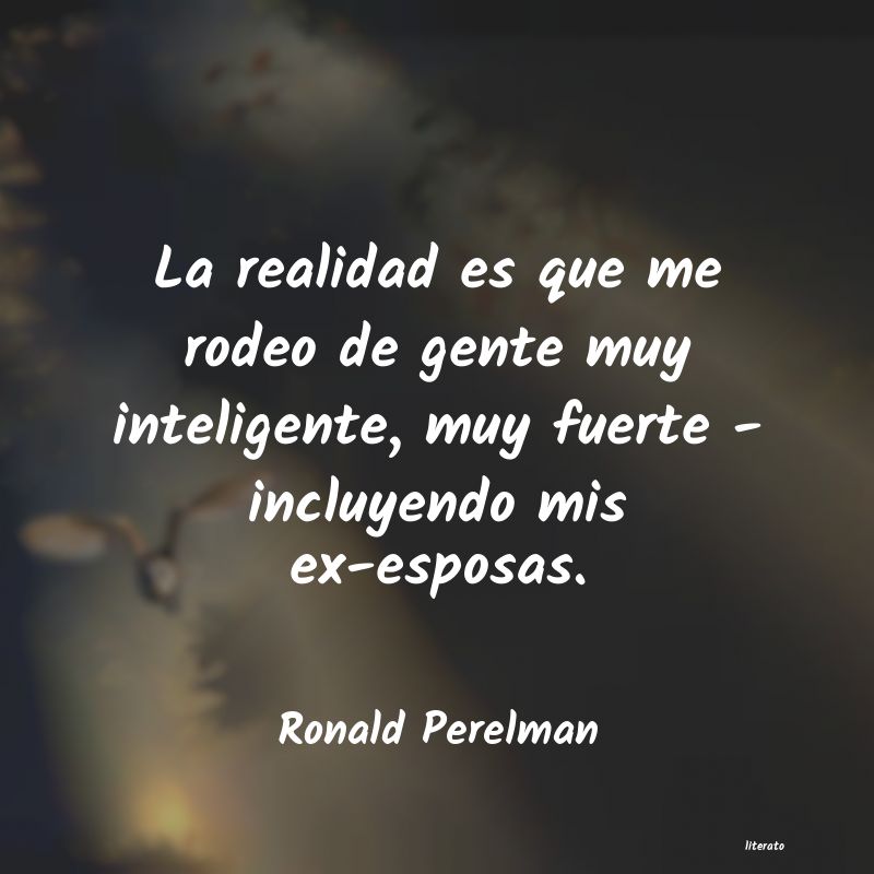 frases de Ronald Perelman