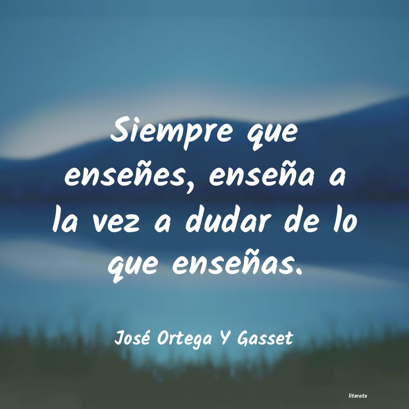 Frases de José Ortega Y Gasset