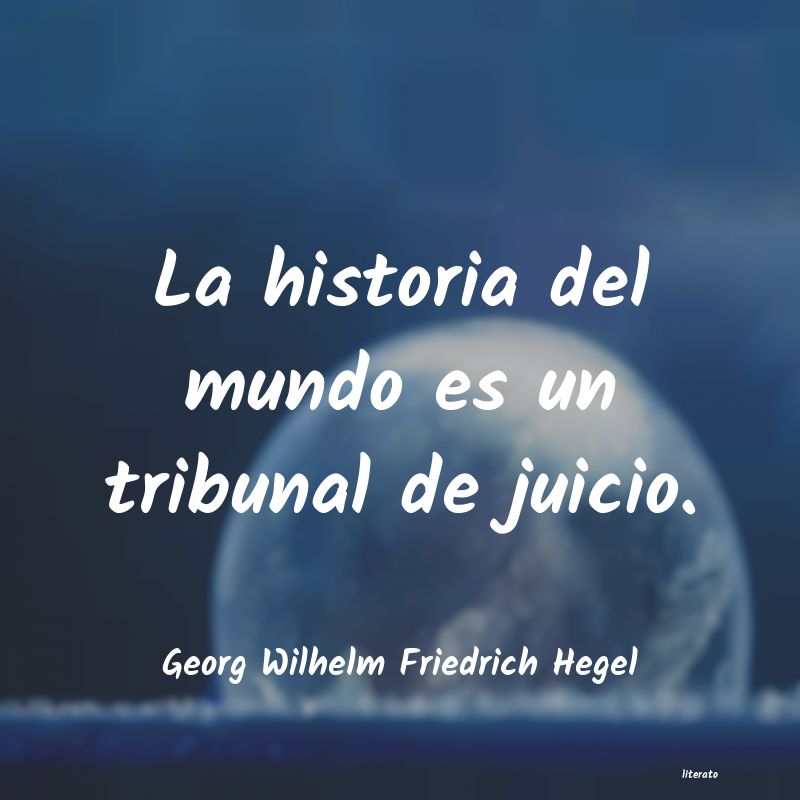 Frases de Georg Wilhelm Friedrich Hegel