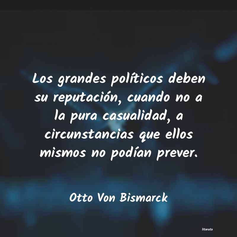 Frases de Otto Von Bismarck