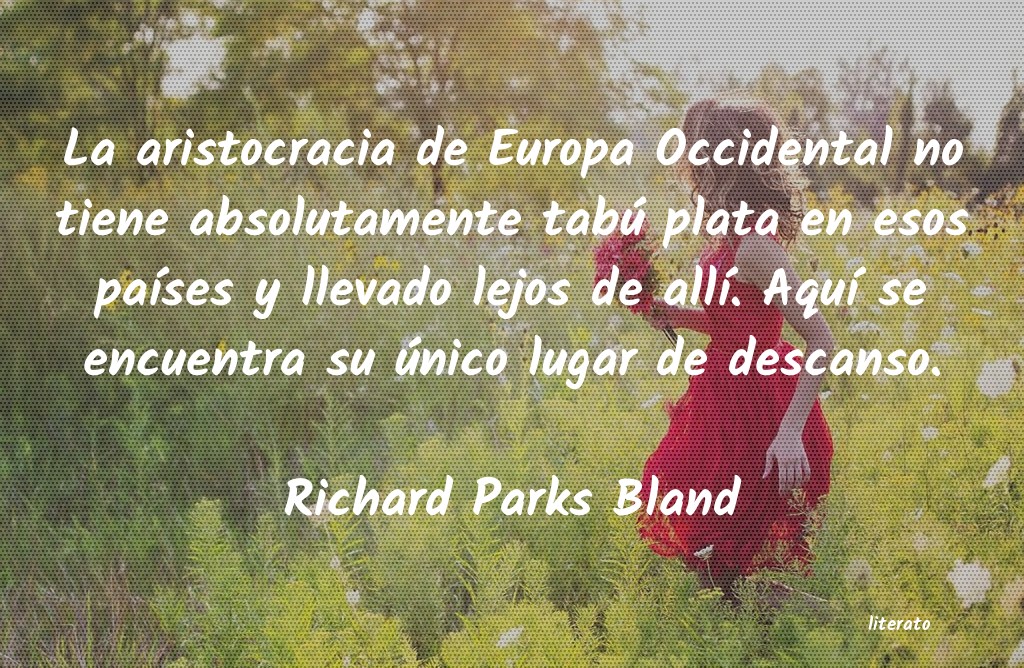 Frases de Richard Parks Bland
