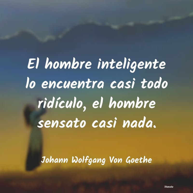 frases de Johann Wolfgang Von Goethe