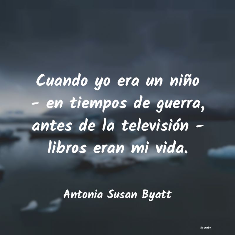 Frases de Antonia Susan Byatt