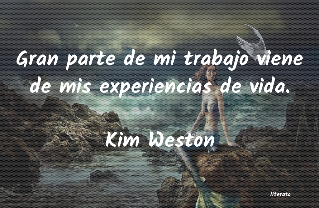 Frases de Kim Weston