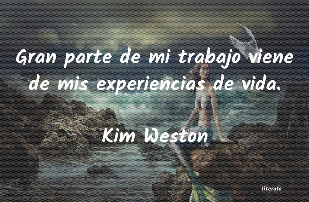 frases de Kim Weston