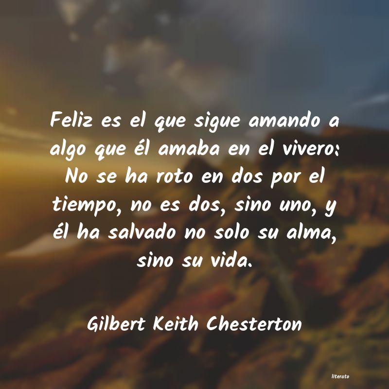 Gilbert Keith Chesterton: Feliz es el que sigue amando a
