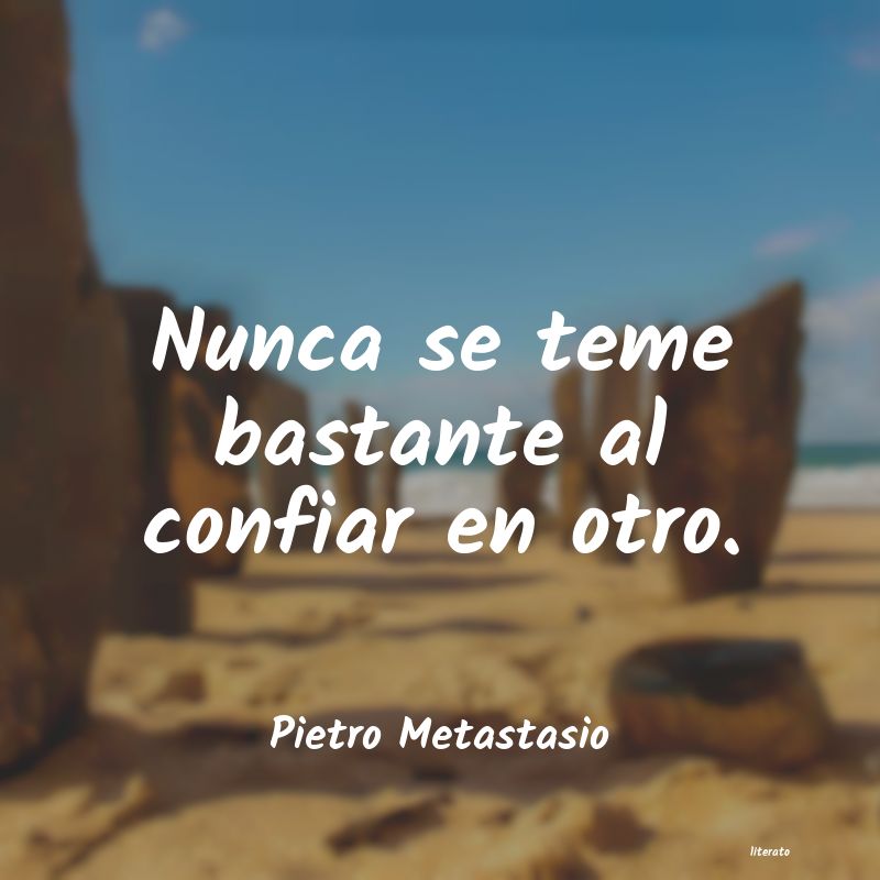 Frases de Pietro Metastasio