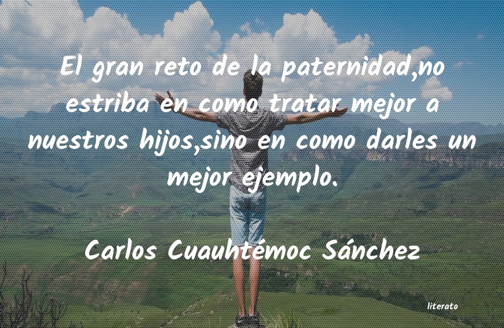 Frases de Carlos Cuauhtémoc Sánchez