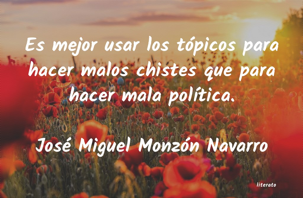 Frases de José Miguel Monzón Navarro