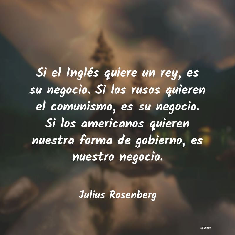 Frases de Julius Rosenberg