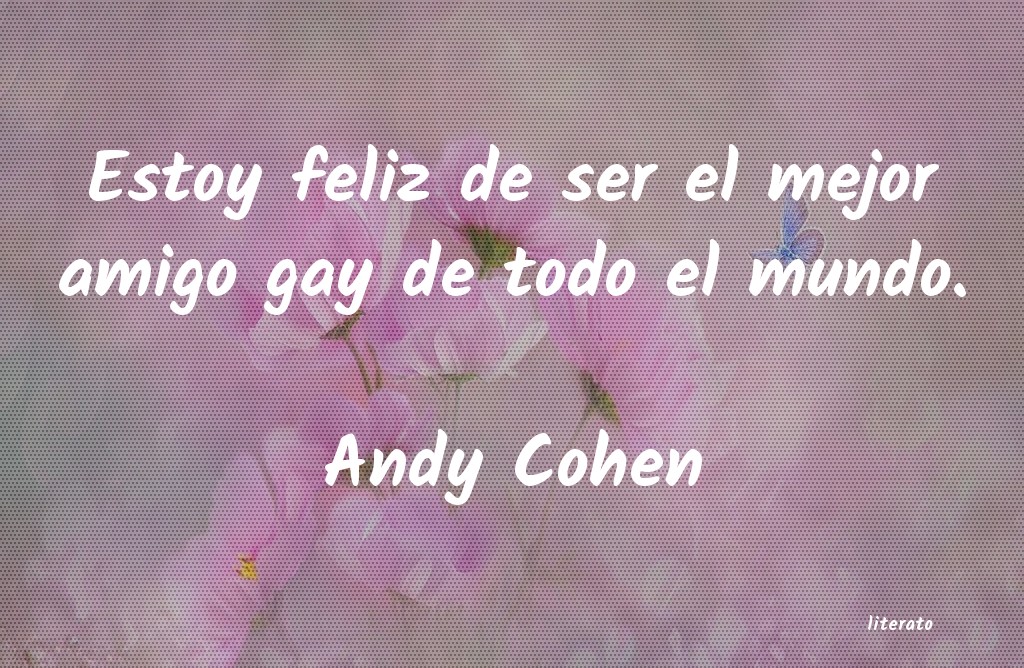 frases de Andy Cohen
