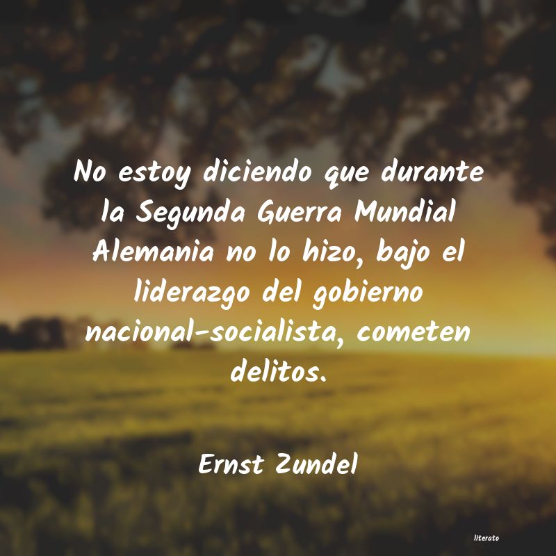 Frases de Ernst Zundel