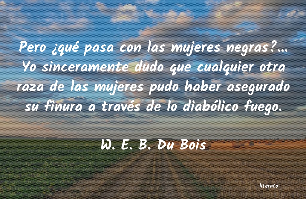 Frases de W. E. B. Du Bois