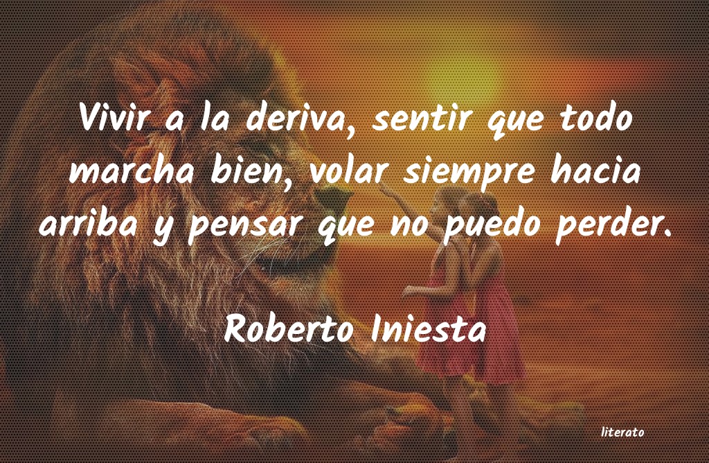 Frases de Roberto Iniesta