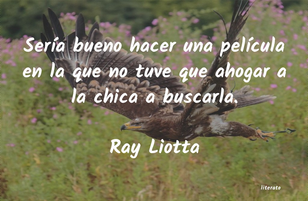 Frases de Ray Liotta