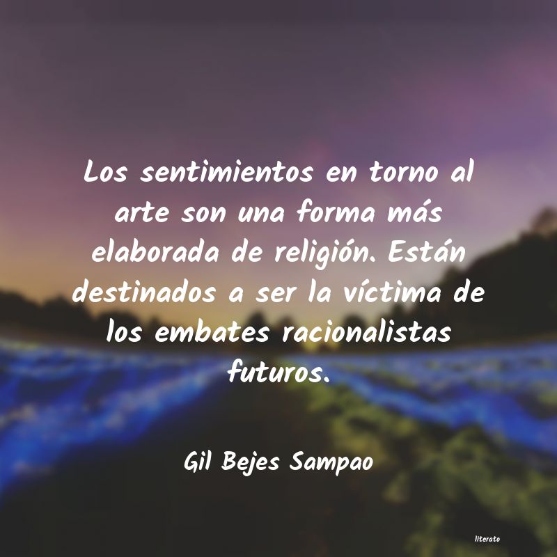 Frases de Gil Bejes Sampao