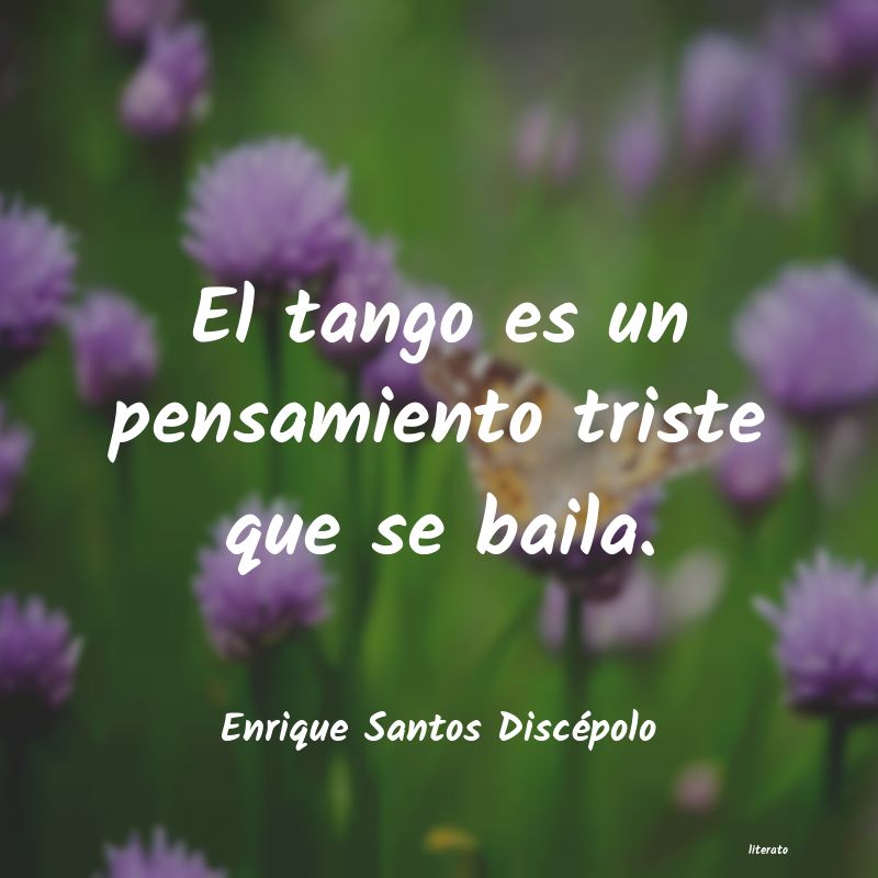 frases de Enrique Santos Discépolo