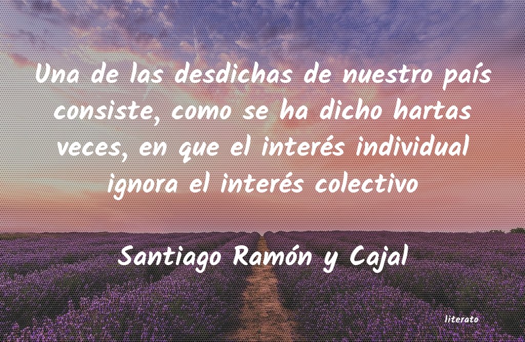 frases de Santiago Ramón y Cajal