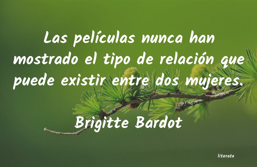 Frases de Brigitte Bardot