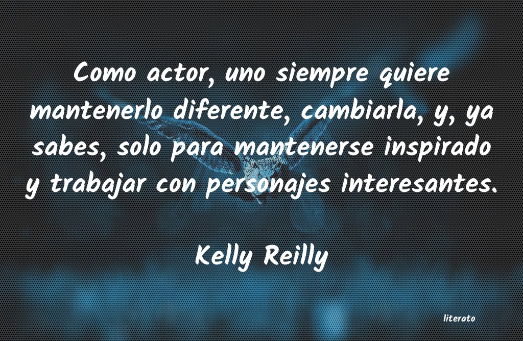 frases de Kelly Reilly