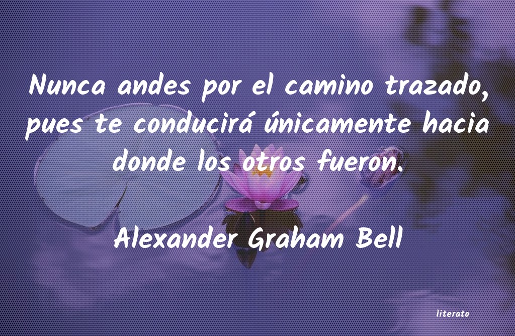 Frases de Alexander Graham Bell